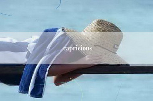 capricious